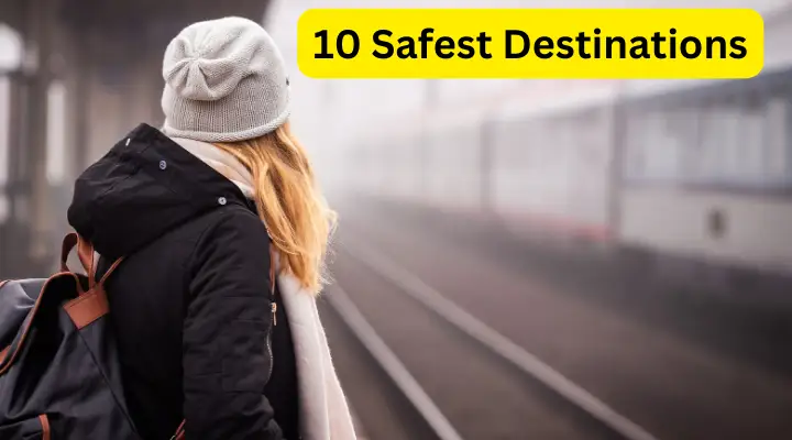 10 Safest Destinations