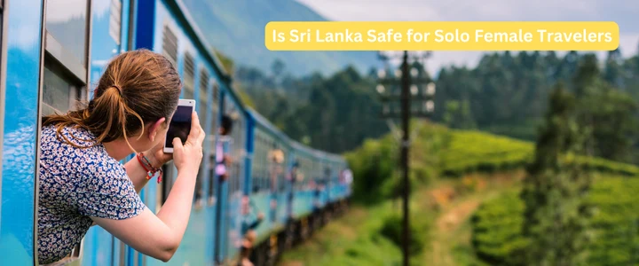 Is Sri Lanka Safe for Solo Female Travelers