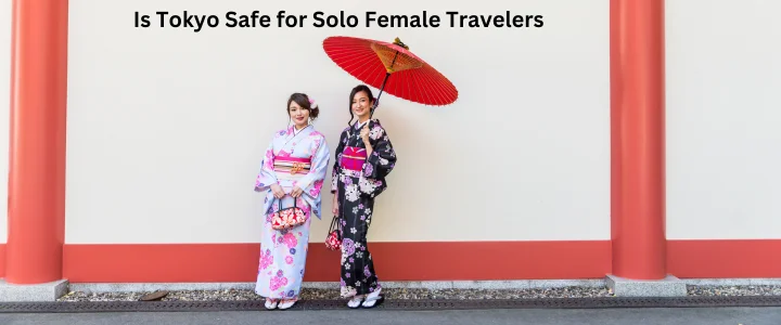 Is Tokyo Safe for Solo Female Travelers