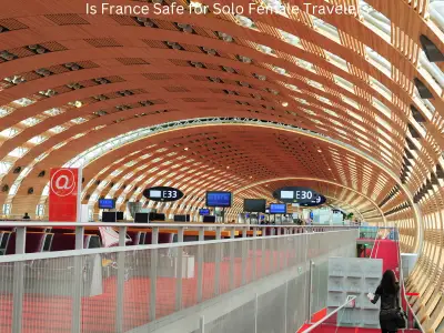 Is France Safe for Solo Female Travelers