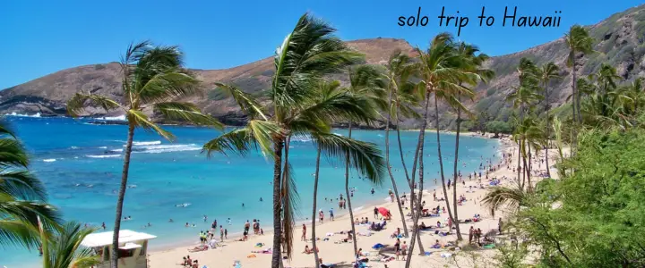 solo trip to Hawaii