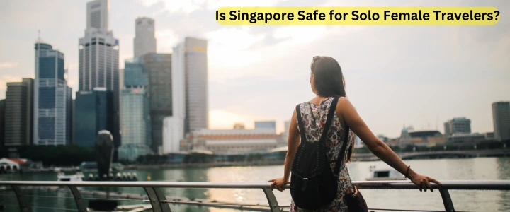 Is Singapore Safe for Solo Female Travelers?