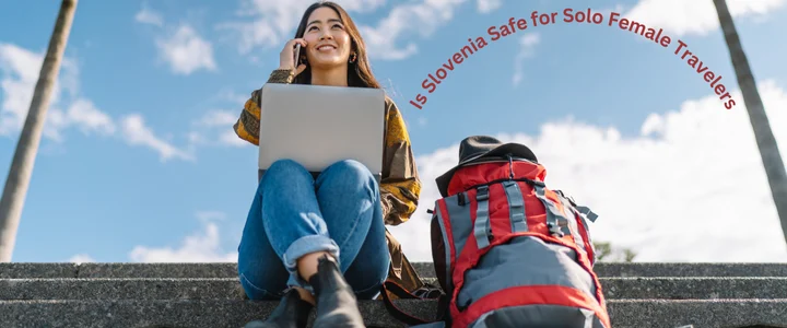 Is Slovenia Safe for Solo Female Travelers